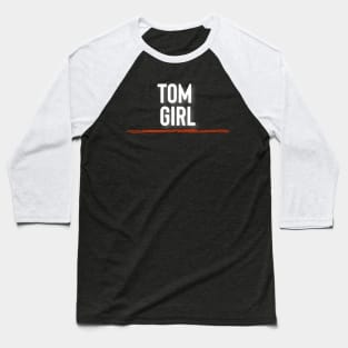 Tomgirl Baseball T-Shirt